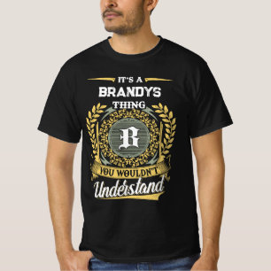 It's a BRANDYS Thing You Wouldn't Understand T-Shirt