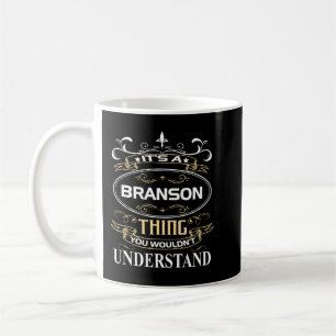It's A Branson Thing You Wouldn't Understand Coffee Mug