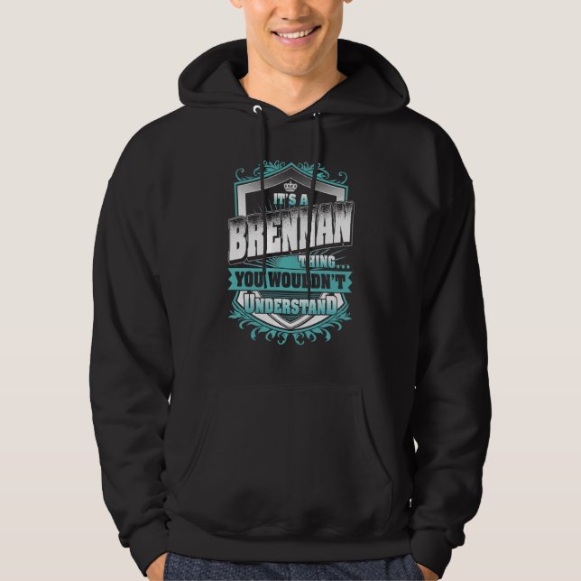 It's A Brennan Thing You Wouldn't Understand Class Hoodie (Front)