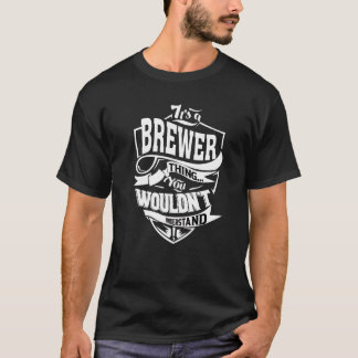 It's A Brewer Thing T-Shirt