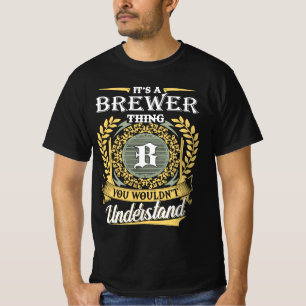 It's A Brewer Thing You Couldn't Understand T-Shirt