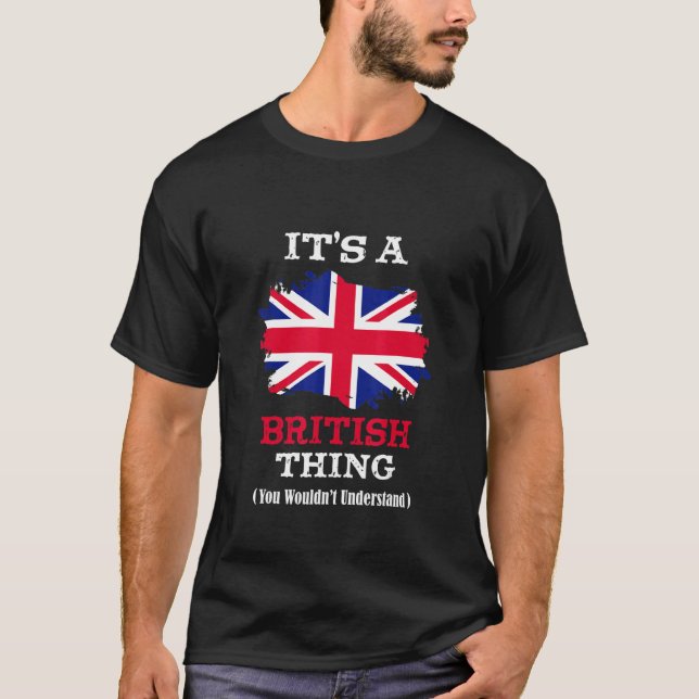 It's A British Thing You Wouldn't Understand  Sayi T-Shirt (Front)