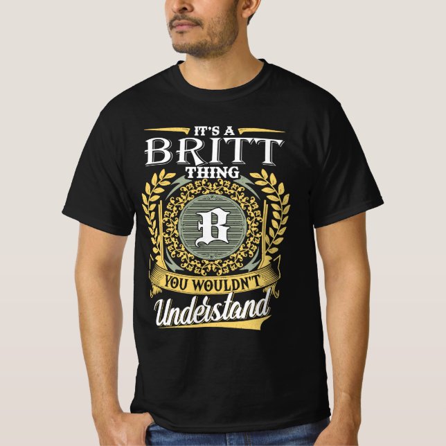 It's A Britt  Thing You Couldn't Understand T-Shirt (Front)