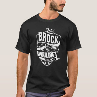 It's A Brock Thing T-Shirt