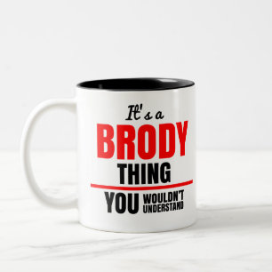 It's a Brody thing you wouldn't understand Two-Tone Coffee Mug