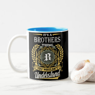 It's A Brothers Thing You Couldn't Understand Two-Tone Coffee Mug
