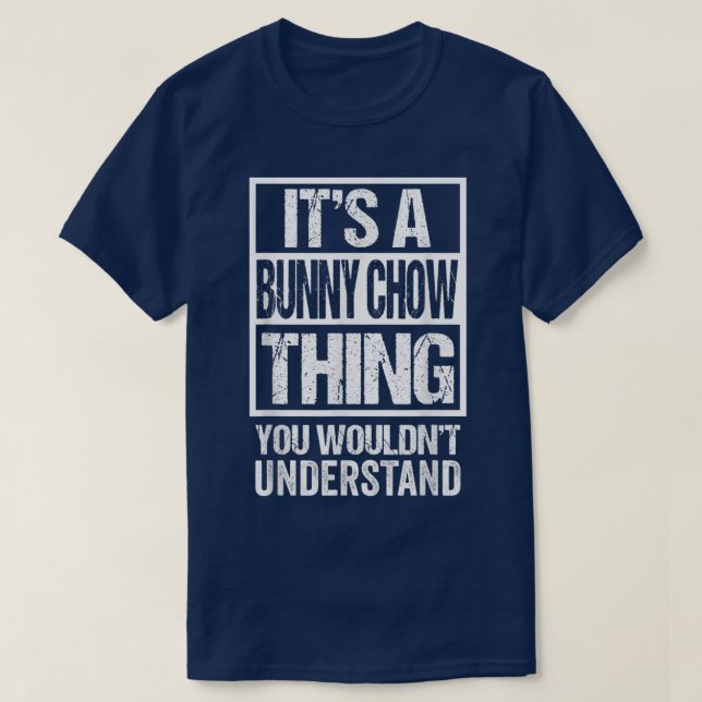 Its A Bunny Chow Thing You Wouldnt Understand Sout T-Shirt (Design Front)