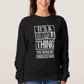 It's A Bunyola Thing You Wouldn't Understand Serra Sweatshirt