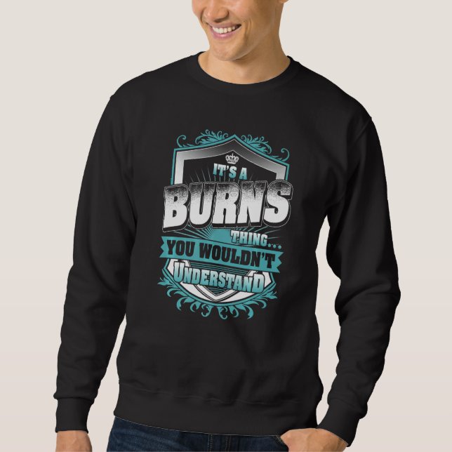 It's A Burns Thing You Wouldn't Understand Classic Sweatshirt (Front)