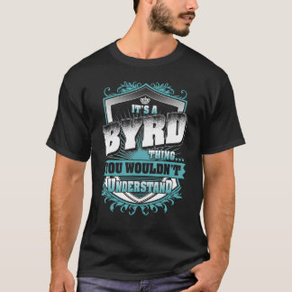 It's A Byrd Thing You Wouldn't Understand Classic T-Shirt