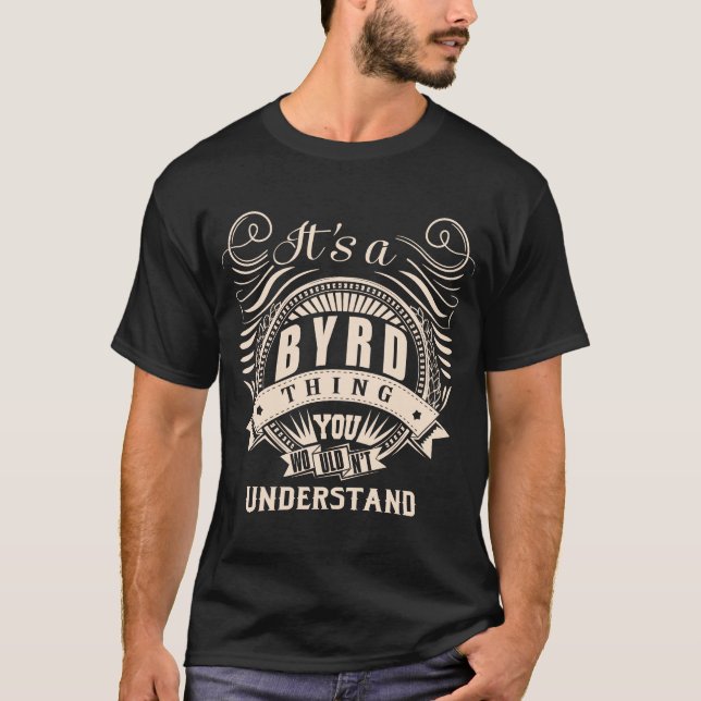 It's a BYRD thing you wouldn't understand T-Shirt (Front)