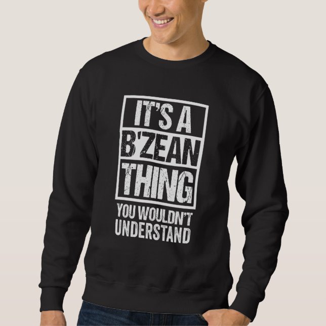 It's A B'zean Thing You Wouldn't Understand Belize Sweatshirt (Front)