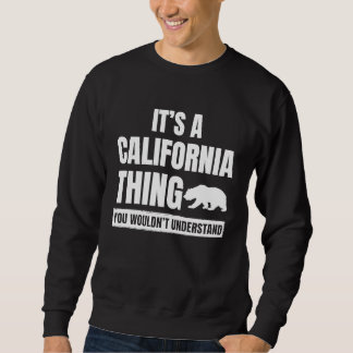 It's a California Thing  State of California Pride Sweatshirt