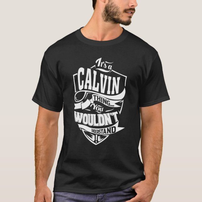 It's a CALVIN Thing T-Shirt (Front)