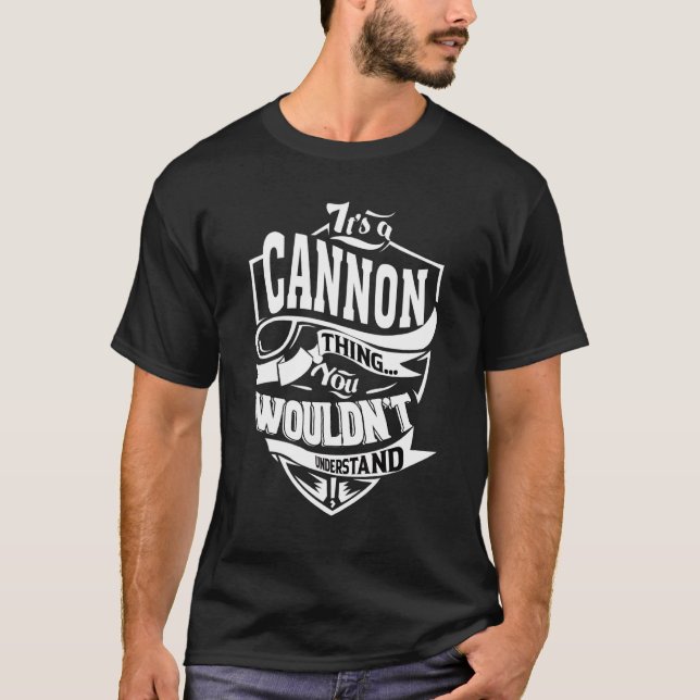It's A Cannon Thing   T-Shirt (Front)
