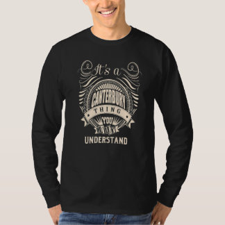 It's a CANTERBURY thing you wouldn't understand T-Shirt
