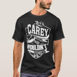 Its a CAREY Thing Gifts  T-Shirt<br><div class="desc">Its a CAREY Thing Gifts  .</div>