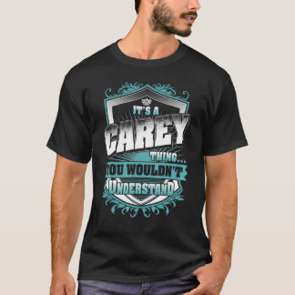 It's A Carey Thing You Wouldn't Understand Classic T-Shirt