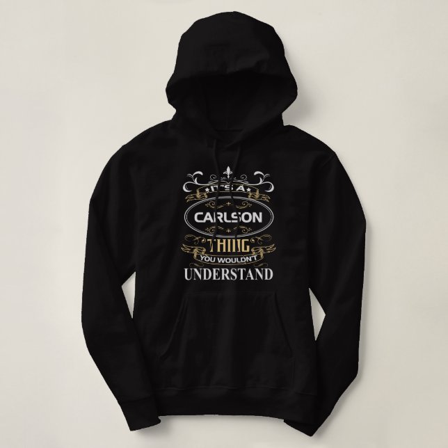 It's A Carlson Thing You Wouldn't Understand Hoodie (Design Front)