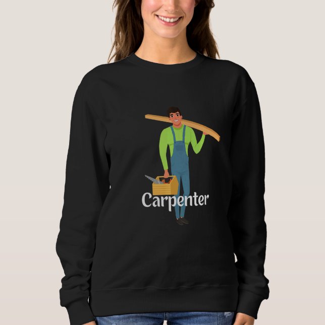 It's A Carpenter Home House Builder Sweatshirt (Front)