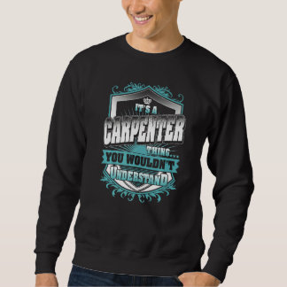 It's A Carpenter Thing You Wouldn't Understand Cla Sweatshirt