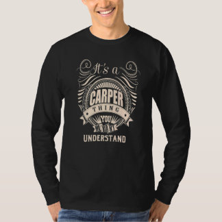 It's a CARPER thing you wouldn't understand T-Shirt