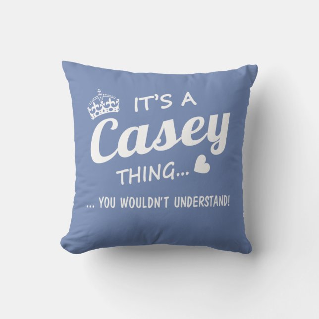 It's a CASEY thing Cushion (Front)