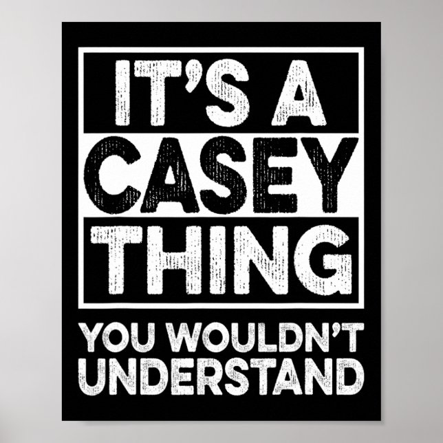 It's A Casey Thing You Wouldn't Understand Casey C Poster (Front)