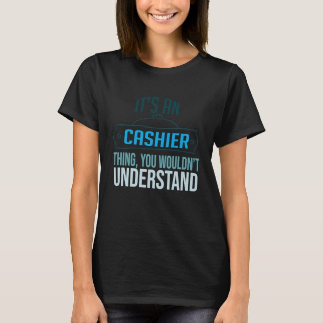 It's a cashier thing you wouldn't understand Profe T-Shirt (Front)