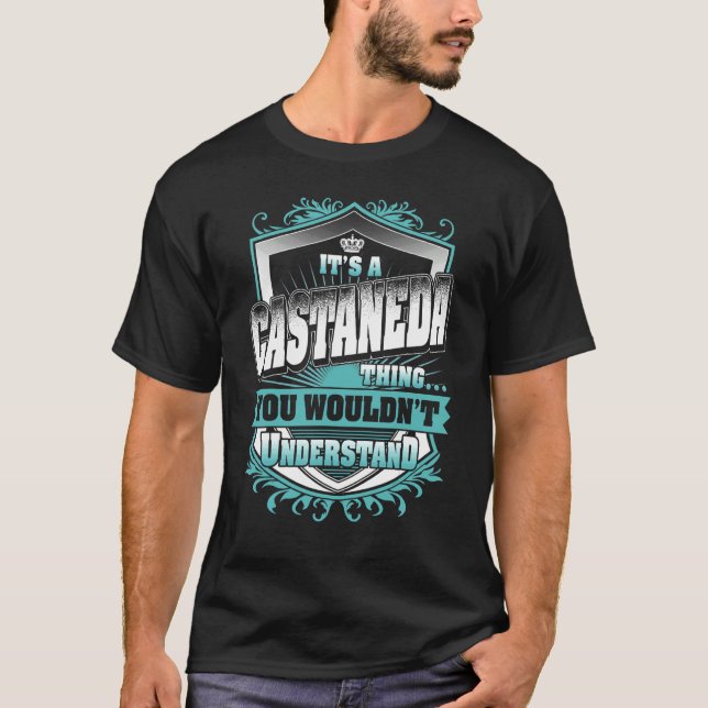 It's A Castaneda Thing You Wouldn't Understand Cla T-Shirt (Front)