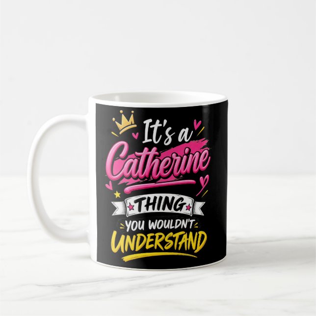 It's a Catherine Thing You Wouldn't Understand Coffee Mug (Left)