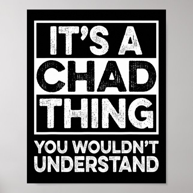 It's A Chad Thing You Wouldn't Understand Chad Chr Poster (Front)