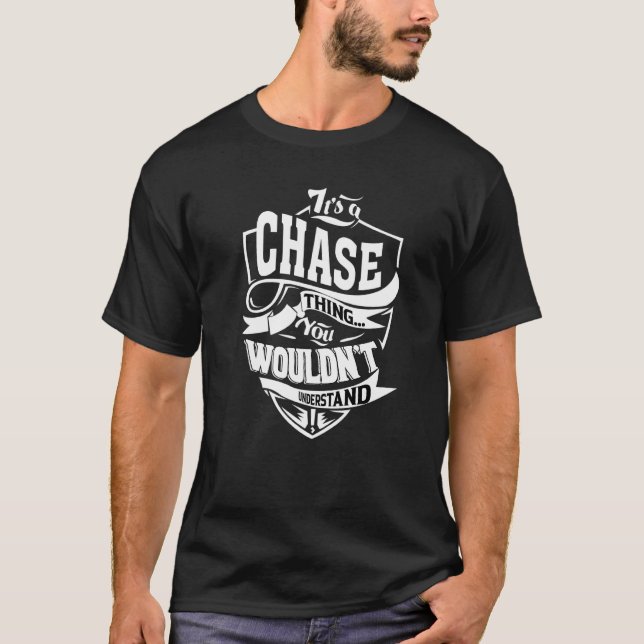 It's A Chase Thing T-Shirt (Front)