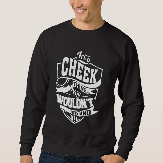 It's a CHEEK Thing Gifts Sweatshirt (Front)