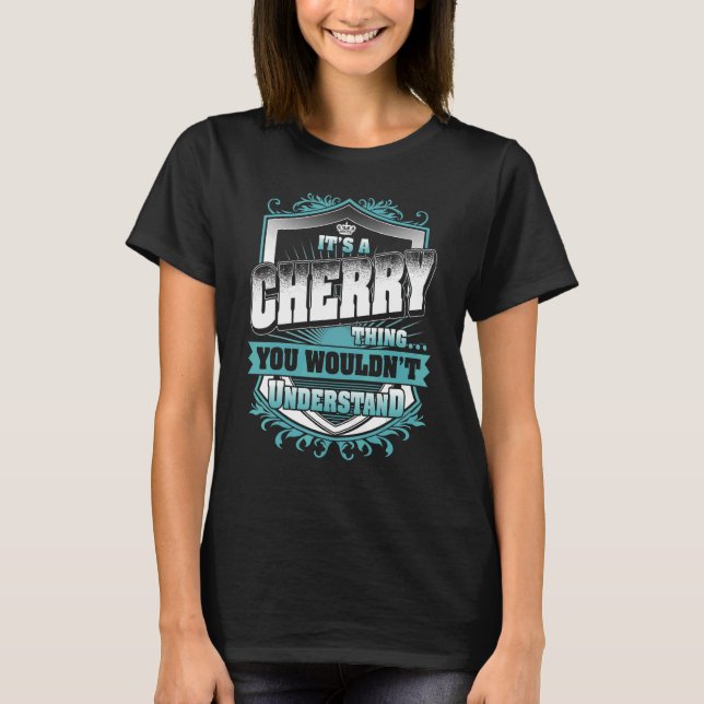 It's A Cherry Thing You Wouldn't Understand Classi T-Shirt (Front)