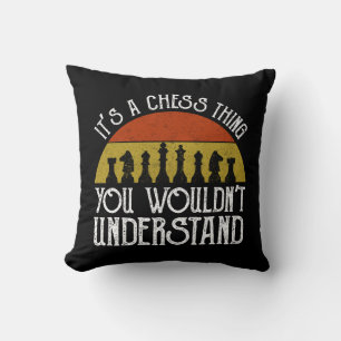 It's A Chess Thing - You Wouldn't Understand Cushion