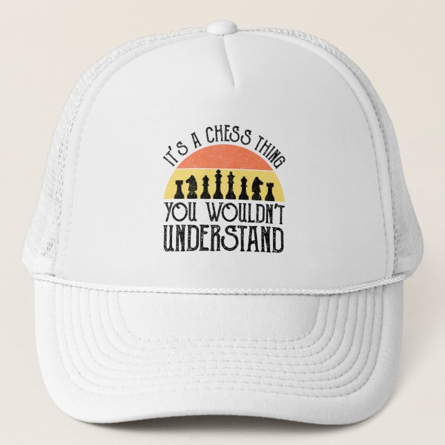 It's A Chess Thing - You Wouldn't Understand Trucker Hat (Front)