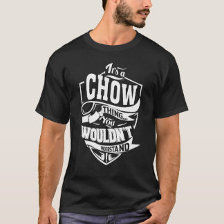 It's a CHOW Thing   T-Shirt