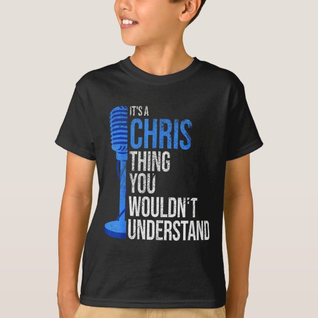 It's A Chris Thing You Wouldn't Understand - Funny T-Shirt (Front)