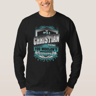 It's A Christian Thing You Wouldn't Understand Cla T-Shirt