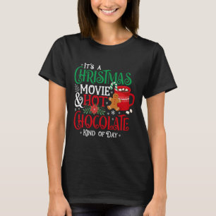 It's A Christmas Movie & Hot Chocolate Kind Of T-Shirt