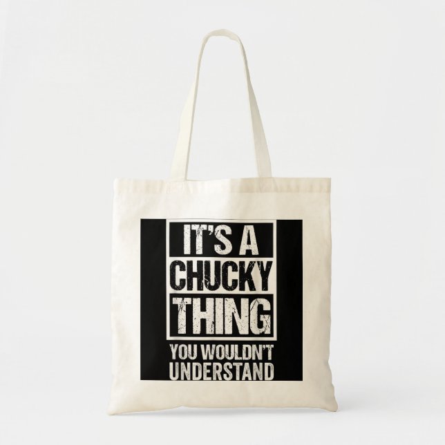 It's A Chucky Thing You Wouldn't Understand First  Tote Bag (Front)
