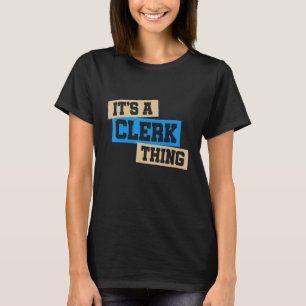 It's A Clerk Thing You Wouldn't Understand Banker  T-Shirt
