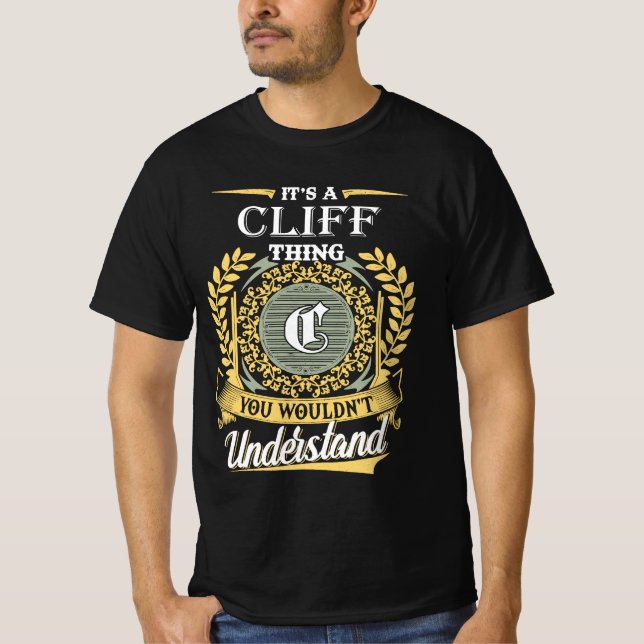 It's A Cliff Thing You Couldn't Understand T-Shirt (Front)