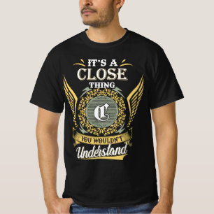 It's A Close Thing You Couldn't Understand T-Shirt