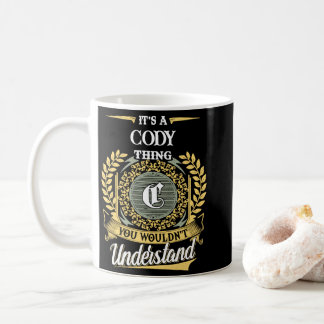 It's a Cody Thing You Wouldn't Understand Coffee Mug