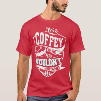 It's A Coffey Thing Gifts T-shirt5407 T-Shirt