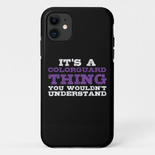 It's a Colorguard Thing iPhone 11 Case
