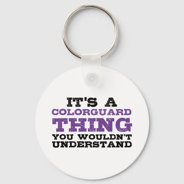It's a Colorguard Thing Key Ring (Front)