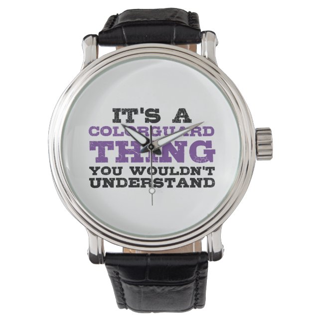 It's a Colorguard Thing Watch (Front)